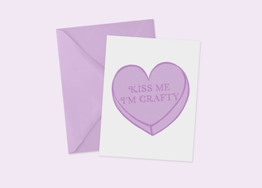 Kiss Me I’m Crafty - Greeting Card